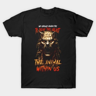 The Beast within T-Shirt